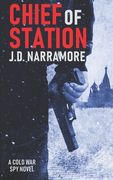 Chief of Station: A Cold War Spy Novel (en Inglés)