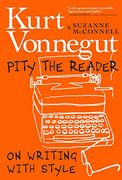 Pity the Reader: On Writing With Style (en Inglés)