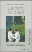 Luz para mis pasos: Iniciación al acompañamiento espiritual en contexto monástico (BIBLIOTECA CISTERCIENSE)