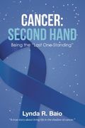 Cancer: Second Hand: Being the "Last One Standing"
