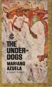 The underdogs (The greatest novel of the Mexican Revolution).