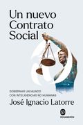 Un nuevo contrato social. Gobernar un mundo con inteligencias no humanas