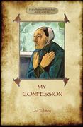 A Confession (Aziloth Books): Leo Tolstoy and the Meaning of Life (en Inglés)