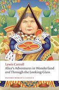 alice´s adventures in wonderland and through the looking-glass and what alice found there