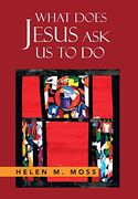 What Does Jesus ask us to do: The Parables of Jesus as a Guide to Daily Living (en Inglés)
