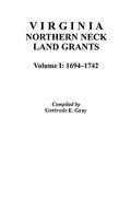 virginia northern neck land grants, 1694-1742. [vol. i]