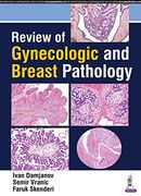 Review of Gynecologic and Breast Pathology