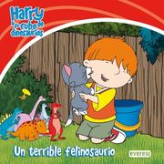 Harry y su Cubo de Dinosaurios. Un Terrible Felinosaurio (in Spanish)