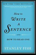 How to Write a Sentence: And how to Read one 