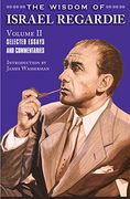 The Wisdom of Israel Regardie Volume ii
