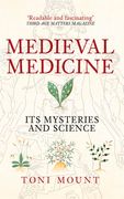 Medieval Medicine: Its Mysteries and Science (en Inglés)