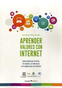 Aprender valores con internet: Cómo potenciar la ética, el respeto, la tolerancia y la cooperación en internet (Aprender con internet)
