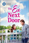 The ex Next Door: Past Love Complicates Fresh Start (Charming, Texas, 8)