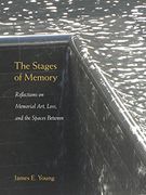 The Stages of Memory: Reflections on Memorial Art, Loss, and the Spaces Between (Public History in Historical Perspective) (en Inglés)