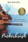 Puckerbrush: Milestones on the Journey to Manhood (en Inglés)