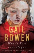 What’S Past is Prologue: A Joanne Kilbourn Mystery (en Inglés)