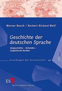 Geschichte der Deutschen Sprache: Längsschnitte - Zeitstufen - Linguistische Studien (en Alemán)