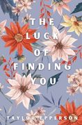 The Luck of Finding You: Special Edition (en Inglés)
