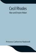 Cecil Rhodes; Man and Empire-Maker (en Inglés)