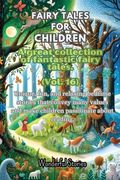 Fables for Children A large collection of fantastic fables and fairy tales. (Vol.16): Unique, fun, and relaxing bedtime stories that convey many value (en Inglés)