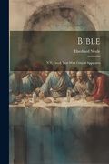 Bible: N.T. Greek Text With Critical Apparatus (en Inglés)