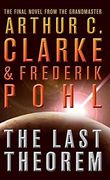 The Last Theorem. Arthur c. Clarke & Frederik Pohl