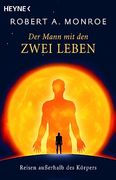 Der Mann mit den Zwei Leben: Reisen Außerhalb des Körpers (en Alemán)