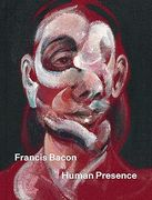 Francis Bacon: Human Presence (en Inglés)
