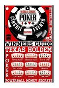 World Series Poker: Circuit Event Guide: Texas HOLDEM Poker: Proven Methods And Strategies To Winning WORLD Series Texas HOLDEM Poker Tour