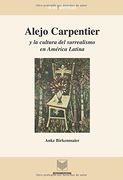 Alejo Carpentier y la Cultura del Surrealismo en América Latina. (Nexos y Diferencias) (in Spanish)