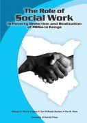 The Role of Social Work in Poverty Reduction and Realization of MDGs in Kenya (en Inglés)