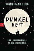 Dunkelheit: Eine Liebeserklärung an den Nachthimmel (en Alemán)