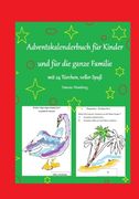 Adventskalenderbuch fr Kinder und fr die ganze Familie, Weihnachten, Weihnachtsgeschenk, Geschenkbuch: mit 24 Trchen, voller Spa, Quiz, Rtsel, Scherzfragen, Basteln, Malen, Lachen, Spiele.DE (en Alemán)