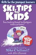 Ski Tips for Kids: Fun Instructional Techniques With Cartoons (en Inglés)