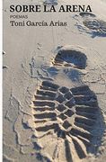 Sobre la Arena: Poemas (in Spanish)