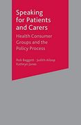 Speaking for Patients and Carers: Health Consumer Groups and the Policy Process (en Inglés)