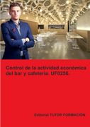 Control de la Actividad Económica del bar y Cafetería. Uf0256. (in Spanish)