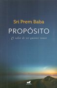 Proposito. El Valor de ser Quienes Somos - Sri Prem Baba - Javier Vergara