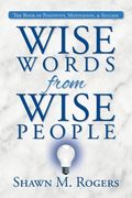Wise Words from Wise People: The Book of Positivity, Motivation, & Success (en Inglés)