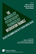 The Neurobiology-Psychotherapy-Pharmacology Intervention Triangle: The Need for Common Sense in 21St Century Mental Health (Cognitive Science and Psychology) (en Inglés)