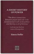 A Short History of Power [May 31, 2012] Heffer, Simon