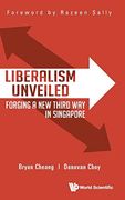 Liberalism Unveiled: Forging a new Third way in Singapore (en Inglés)