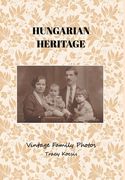 Hungarian Heritage: Vintage Family Photos (en Inglés)