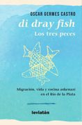 di dray fish. Los tres peces