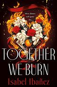 Together we Burn (en Inglés)