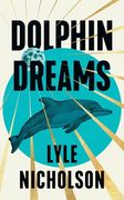 Dolphin Dreams. A Romantic Fantasy