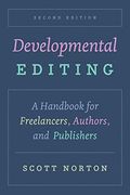 Developmental Editing, Second Edition: A Handbook for Freelancers, Authors, and Publishers (Chicago Guides to Writing, Editing, and Publishing) 