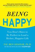 Being Happy: You Don'T Have to be Perfect to Lead a Richer, Happier Life: You Don'T Have to be Perfect to Lead a Richer, Happier Life (Ntc Self-Help) (en Inglés)