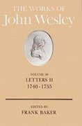 The Works of John Wesley Volume 26: Letters ii (1740-1755) 