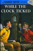 While the Clock Ticked (Hardy Boys, Book 11) (en Inglés)